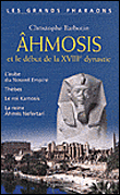 Ahmosis et le d�but de la dix-huiti�me dynastie