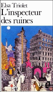L'Inspecteur des ruines&nbsp;-&nbsp;Elsa Triolet