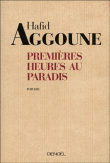 Premières heures au paradis&nbsp;-&nbsp;Hafid Aggoune