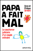 Papa a fait mal&nbsp;-&nbsp;Anne Sirvent, Philippe Sirvent