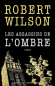 Les assassins de l'ombre&nbsp;-&nbsp;Robert Wilson