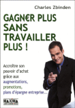 Gagnez plus sans travailler plus&nbsp;-&nbsp;Charles Zbinden
