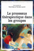 Le processus thérapeutique dans les groupes&nbsp;-&nbsp;René Kaës, Pierrette Laurent