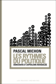 Les rythmes du politique&nbsp;-&nbsp;Pascal Michon