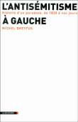L'antisémitisme à gauche&nbsp;-&nbsp;Michel Dreyfus