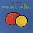 Amour-Caillou&nbsp;-&nbsp;Grégoire Solotareff