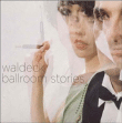 Waldeck&nbsp;-&nbsp;Ballroom stories