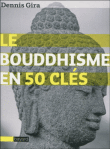 Le bouddhisme en 50 clés&nbsp;-&nbsp;Dennis Gira