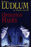 Opération Hadès&nbsp;-&nbsp;Robert Ludlum, Gayle Lynds