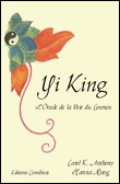 Yi King, l'Oracle de la Voie du Cosmos&nbsp;-&nbsp;Carol K. Anthony, Hanna Moog
