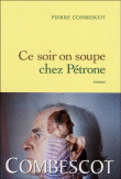 Ce soir on soupe chez Pétrone&nbsp;-&nbsp;Pierre Combescot