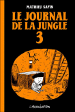 Le journal de la jungle, T3&nbsp;-&nbsp;Mathieu Sapin
