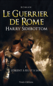 Le guerrier de Rome&nbsp;-&nbsp;Harry Sidebottom
