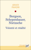 Bergson, Schopenhauer, Nietzsche&nbsp;-&nbsp;Arnaud François