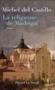La religieuse de Madrigal&nbsp;-&nbsp;Michel Del Castillo