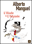 L'Iliade et l'Odyssée&nbsp;-&nbsp;Alberto Manguel