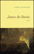 Jours de féerie&nbsp;-&nbsp;Marcel Schneider