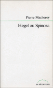 Hegel ou spinoza&nbsp;-&nbsp;Pierre Macherey