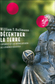 Décentrer la Terre&nbsp;-&nbsp;William Tanner Vollmann