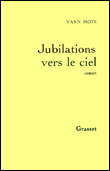 Jubilations vers le ciel&nbsp;-&nbsp;Yann Moix