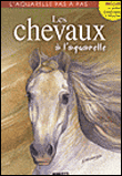 Les chevaux a l'aquarelle&nbsp;-&nbsp;Collectif