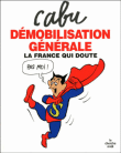 Démobilisation générale : la France qui doute&nbsp;-&nbsp;Cabu