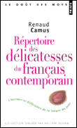 Répertoire des délicatesses du français contemporain&nbsp;-&nbsp;Renaud Camus