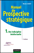 Manuel de prospective stratégique&nbsp;-&nbsp;Michel Godet