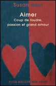 Aimer, coup de foudre, passion et grand amour&nbsp;-&nbsp;Susan Baur