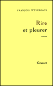 Rire et pleurer&nbsp;-&nbsp;François Weyergans
