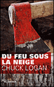 Du feu sous la neige&nbsp;-&nbsp;Chuck Logan