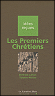 Les premiers chrétiens&nbsp;-&nbsp;Bertrand Lançon, Tiphaine Moreau