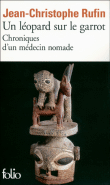 Un léopard sur le garrot&nbsp;-&nbsp;Jean-Christophe Rufin