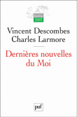Dernières nouvelles du Moi&nbsp;-&nbsp;Vincent Descombes, Charles Larmore