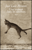 Une maison dans les ténèbres&nbsp;-&nbsp;José Luis Peixoto