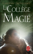 Les collèges de magie, T1&nbsp;-&nbsp;Caroline Stevermer