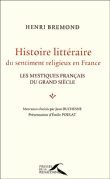 Histoire littéraire du sentiment religieux en France&nbsp;-&nbsp;Henri Bremond