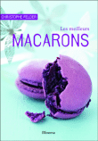 Les meilleurs macarons&nbsp;-&nbsp;Christophe Felder