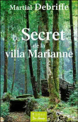 Le secret de la villa Marianne&nbsp;-&nbsp;Martial Debriffe