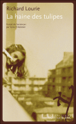 Une haine pour les tulipes&nbsp;-&nbsp;Richard Lourie