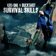 Krs One, Buckshot&nbsp;-&nbsp;Survival skills