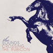 Sounds&nbsp;-&nbsp;Crossing the rubicon