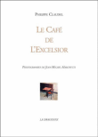 Le cafe de l'excelsior&nbsp;-&nbsp;Philippe Claudel