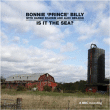 Bonnie Prince Billy&nbsp;-&nbsp;Is it the sea?