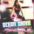 Ocean Drive&nbsp;-&nbsp;Without you