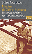 Histoires de Gabriel Medrano&nbsp;-&nbsp;Julio Cortazar