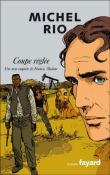 Coupe réglée&nbsp;-&nbsp;Michel Rio