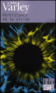 Persistance de la vision&nbsp;-&nbsp;John Varley