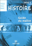 Histoire Cycle 3 - Guide Du Maitre