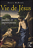 La vie de Jésus insolite et impertinente&nbsp;-&nbsp;Mc Bride